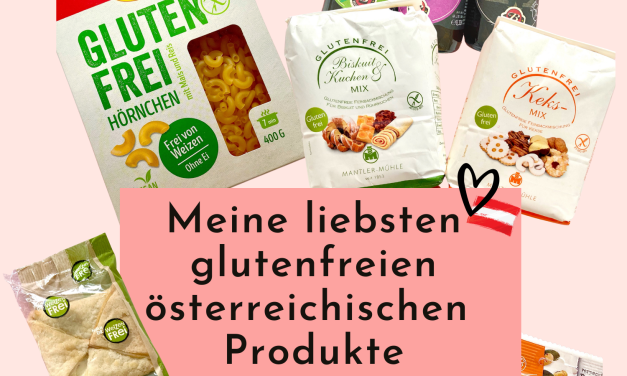 Meine liebsten glutenfreien österreichischen Produkte
